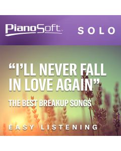 I'll Never Fall in Love Again - The Best Breakup Songs