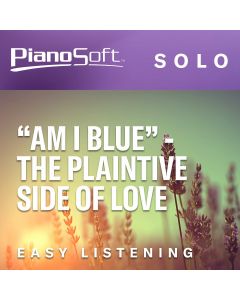 "Am I Blue" - The Plaintive Side of Love